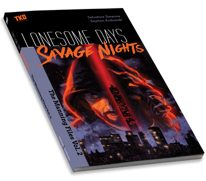 Lonesome Days, Savage Nights: The Manning Files Vol. 2